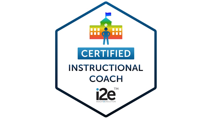 A hexagon shape outline that contains a small graphic of a person standing in front of a school building, with the words Certified Instructional Coach below it and the i2e stylized logo at the bottom.
